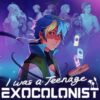 I Was a Teenage Exocolonist