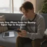 How to Make Your iPhone Faster for Gaming: Expert Tips for Beginners